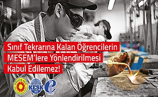 Sınıf Tekrarına Kalan Öğrencilerin MESEM’lere Yönlendirilmesi Kabul Edilemez!