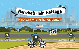 İstanbul'u hareketli bir hafta bekliyor!