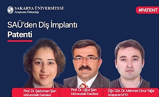 Sakarya Üniversitesi’nden Diş İmplantında Patent Başarısı