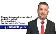 Olaylar çabuk unutuluyor ya güven?